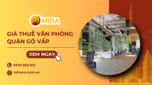 Giá Thuê Văn Phòng Quận Gò Vấp tại Mira