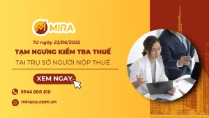 [HỎA TỐC] Tạm ngưng kiểm tra thuế tại trụ sở người nộp thuế từ ngày 23/06/2025