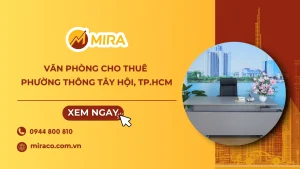 Văn phòng cho thuê phường Thông Tây Hội – Tư Vấn Doanh Nghiệp Mira